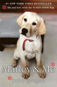 Marley & Me: Life and Love with the World's Worst Dog (inbunden)