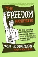 The Freedom Manifesto: How to Free Yourself from Anxiety, Fear, Mortgages, Money, Guilt, Debt, Government, Boredom, Supermarkets, Bills, Mela (h�ftad)