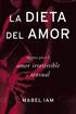 La Dieta del Amor: Recetas Para el Amor Irresistible y Sensual
