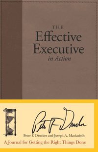 Effective Executive In Action (inbunden)