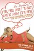 Be Honest -Youre Not That into Him Either