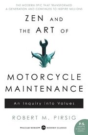 Zen and the Art of Motorcycle Maintenance: An Inquiry Into Values (h�ftad)