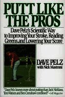Putt Like The Pros (h�ftad)