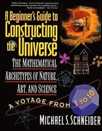 A Beginner's Guide to Constructing the Universe (h�ftad)