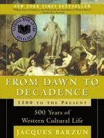 From Dawn to Decadence: 500 Years of Western Cultural Life 1500 to the Present (h�ftad)