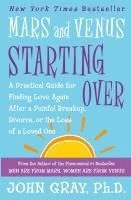 Mars and Venus Starting Over: A Practical Guide for Finding Love Again After a Painful Breakup, Divorce, or the Loss of a Loved One (inbunden)