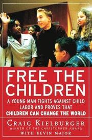 Free the Children: A Young Man Fights Against Child Labor and Proves That Children Can Change the World (h�ftad)