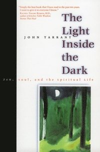 The Light Inside the Dark: Zen, Soul, and the Spiritual Life (h�ftad)