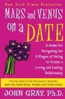 Mars and Venus on a Date: A Guide for Navigating the 5 Stages of Dating to Create a Loving and Lasting Relationship (h�ftad)
