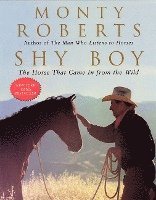 Shy Boy: The Horse That Came in from the Wild (inbunden)