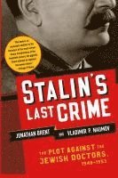 Stalin's Last Crime: The Plot Against the Jewish Doctors, 1948-1953 (h�ftad)