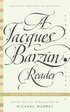 A Jacques Barzun Reader: Selections from His Works