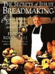 The Secrets of Jesuit Breadmaking (h�ftad)