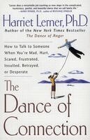 The Dance of Connection: How to Talk to Someone When You're Mad, Hurt, Scared, Frustrated, Insulted, Betrayed, or Desperate (h�ftad)