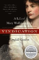 Vindication: A Life of Mary Wollstonecraft (h�ftad)