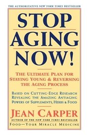 Stop Aging Now!: Ultimate Plan for Staying Young and Reversing the Aging Process, the (h�ftad)