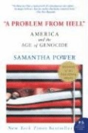 A Problem from Hell: America and the Age of Genocide (h�ftad)