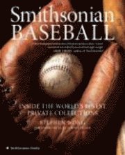 Smithsonian Baseball: Inside the World's Finest Private Collections (h�ftad)