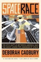 Space Race: The Epic Battle Between America and the Soviet Union for Dominion of Space (pocket)
