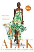 Alek: My Life from Sudanese Refugee to International Supermodel (h�ftad)