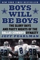 Boys Will Be Boys: The Glory Days and Party Nights of the Dallas Cowboys Dynasty (h�ftad)
