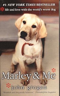 Marley & me - Life and love with the world's worst dog (inbunden)