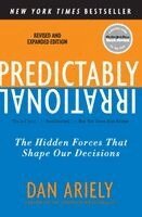 Predictably Irrational: The Hidden Forces That Shape Our Decisions (h�ftad)