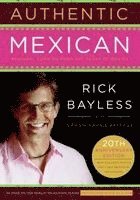 Authentic Mexican: Regional Cooking from the Heart of Mexico (inbunden)