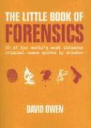 The Little Book of Forensics: 50 of the World's Most Infamous Criminal Cases Solved by Science (h�ftad)