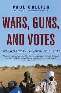 Wars, Guns, and Votes: Democracy in Dangerous Places (h�ftad)