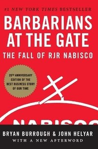 Barbarians at the Gate: The Fall of RJR Nabisco (h�ftad)