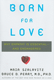Born for Love: Why Empathy Is Essential-And Endangered (h�ftad)