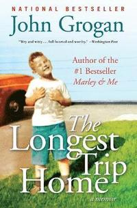The Longest Trip Home: A Memoir (h�ftad)