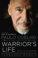 Paulo Coelho: A Warrior's Life: The Authorized Biography (inbunden)