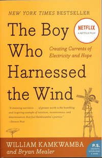 The Boy Who Harnessed the Wind: Creating Currents of Electricity and Hope (h�ftad)