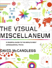 The Visual Miscellaneum: A Colorful Guide to the World's Most Consequential Trivia (h�ftad)