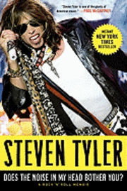 Does the Noise in My Head Bother You?: A Rock 'n' Roll Memoir (inbunden)