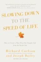 Slowing Down to the Speed of Life: How to Create a More Peaceful, Simpler Life from the Inside Out (h�ftad)