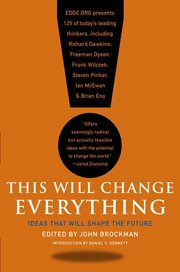 This Will Change Everything: Ideas That Will Shape the Future (h�ftad)