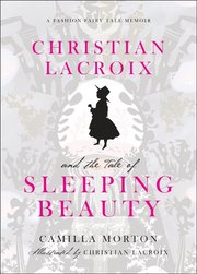 Christian Lacroix and the Tale of Sleeping Beauty (inbunden)