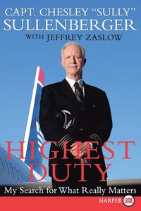 Highest Duty: My Search for What Really Matters (h�ftad)