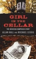 Girl in the Cellar: The Natascha Kampusch Story (h�ftad)