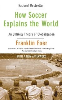 How Soccer Explains The World (inbunden)