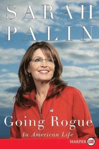 Going Rogue: An American Life (inbunden)