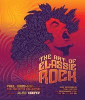 The Art of Classic Rock: Rock Memorabilia, Tour Posters, and Merchandise (h�ftad)