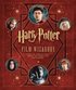 Harry Potter Film Wizardry [With Removable Facsimile Reproductions of Props]