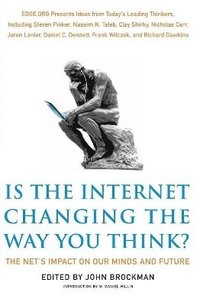 Is the Internet Changing the Way You Think?: The Net's Impact on Our Minds and Future (h�ftad)