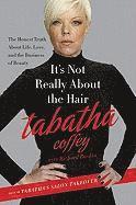 It's Not Really About the Hair (inbunden)