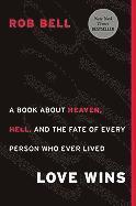 Love Wins: A Book about Heaven, Hell, and the Fate of Every Person Who Ever Lived (inbunden)