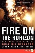 Fire on the Horizon: The Untold Story of the Gulf Oil Disaster